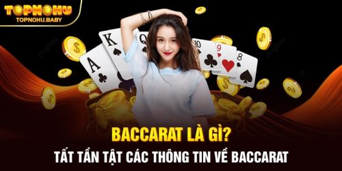Baccarat là gì? Tất tần tật các thông tin về Baccarat