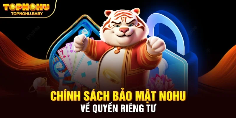Chính sách bảo mật NOHU về quyền riêng tư