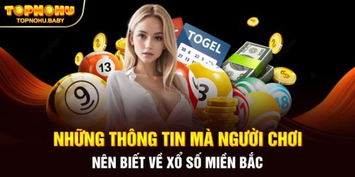 Những Thông Tin Mà Người Chơi Nên Biết Về Xổ Số Miền Bắc